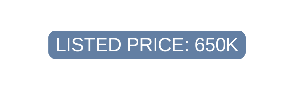 LISTED PRICE 650k
